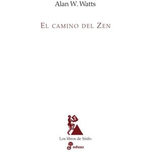 Watts, Alan El Camino del Zen Watts, Alan El Camino del Zen