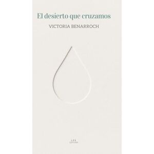 Benarroch, Victoria El desierto que cruzamos (Colección de Poesía Plateado sobre plateado) Benarroch, Victoria El desierto que cruzamos (Colección de Poesía Plateado sobre plateado)