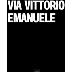 Vulgarities, Typography Via Vittorio Emanuele: The Coffee Table Book Vulgarities, Typography Via Vittorio Emanuele: The Coffee Table Book