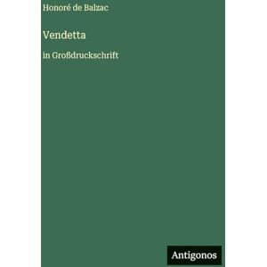 Balzac, Honoré de Vendetta: in Großdruckschrift Balzac, Honoré de Vendetta: in Großdruckschrift