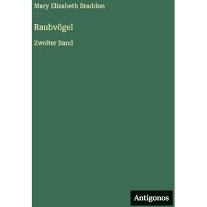 Braddon, Mary Elizabeth Raubvögel: Zweiter Band Braddon, Mary Elizabeth Raubvögel: Zweiter Band