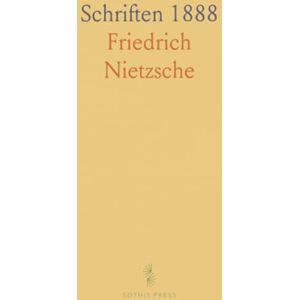 Friedrich, Nietzsche Schriften 1888: Der Fall Wagner; Nietzsche Contra Wagner; Götzen-Dämmerung; Der Antichrist; Ecce Homo; Dionysos-Dithyramben Friedrich, Nietzsche Schriften 1888: Der Fall Wagner; Nietzsche Contra Wagner; Götzen-Dämmerung; Der Antichrist; Ecce Homo; Dionysos-Dithyramben