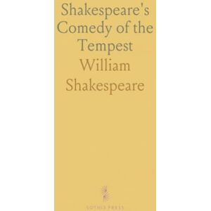 William, Shakespeare Shakespeare's Comedy of the Tempest William, Shakespeare Shakespeare's Comedy of the Tempest