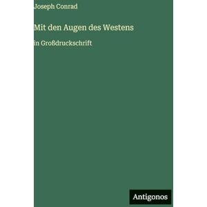 Conrad, Joseph Mit den Augen des Westens: in Großdruckschrift Conrad, Joseph Mit den Augen des Westens: in Großdruckschrift