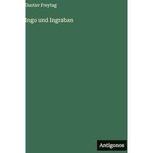 Freytag, Gustav Ingo und Ingraban Freytag, Gustav Ingo und Ingraban