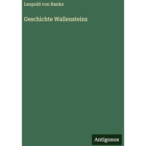 Ranke, Leopold Von Geschichte Wallensteins Ranke, Leopold Von Geschichte Wallensteins