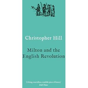 Hill, Christopher Milton and the English Revolution Hill, Christopher Milton and the English Revolution