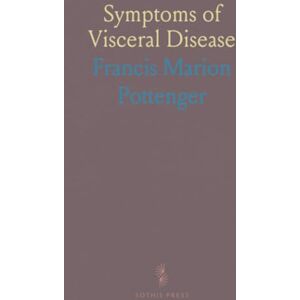 Francis Marion, Pottenger Symptoms of Visceral Disease: A Study of the Vegetative Nervous System in Its Relationship to Clinical Medicine Francis Marion, Pottenger Symptoms of Visceral Disease: A Study of the Vegetative Nervous System in Its Relationship to Clinical Medicine