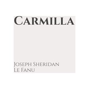 Le Fanu, Joseph Sheridan Carmilla: Classic Edition Republished by North Publishers Le Fanu, Joseph Sheridan Carmilla: Classic Edition Republished by North Publishers