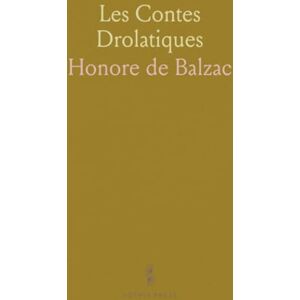 Honore de, Balzac Les Contes Drolatiques Honore de, Balzac Les Contes Drolatiques