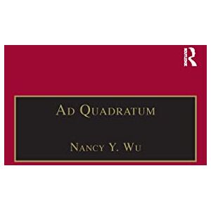 Ad Quadratum: The Practical Application of Geometry in Medieval Architecture (AVISTA Studies in the History of Medieval Technology, Science and Art) Ad Quadratum: The Practical Application of Geometry in Medieval Architecture (AVISTA Studies in the History of Medieval Technology, Science and Art)