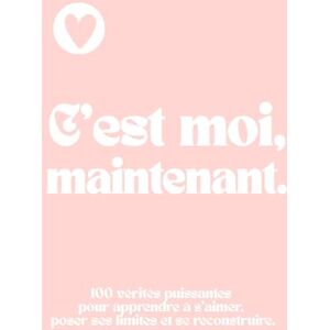 Soline, Léna C’est Moi, Maintenant.: 100 vérités puissantes pour apprendre à s’aimer, poser ses limites et se reconstruire. Livre femmes. Confiance en soi. Soline, Léna C’est Moi, Maintenant.: 100 vérités puissantes pour apprendre à s’aimer, poser ses limites et se reconstruire. Livre femmes. Confiance en soi.