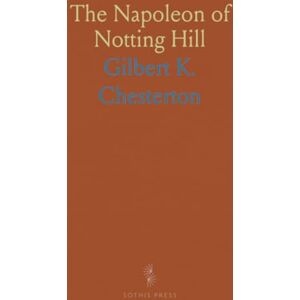 Gilbert K., Chesterton The Napoleon of Notting Hill Gilbert K., Chesterton The Napoleon of Notting Hill