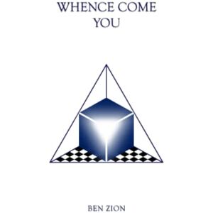 Zion, Ben Whence Come You (The 'Light' Series) Zion, Ben Whence Come You (The 'Light' Series)