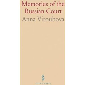 Anna, Viroubova Memories of the Russian Court Anna, Viroubova Memories of the Russian Court