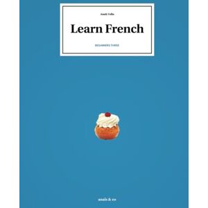 Vella, Anais Learn French Beginners three Vella, Anais Learn French Beginners three
