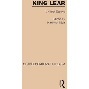 King Lear: Critical Essays (Shakespearean Criticism) King Lear: Critical Essays (Shakespearean Criticism)