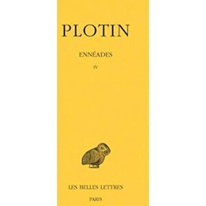 Plotin , Enneades: Tome IV: 39 (Collection Des Universites De France: Serie Grecque) Plotin , Enneades: Tome IV: 39 (Collection Des Universites De France: Serie Grecque)
