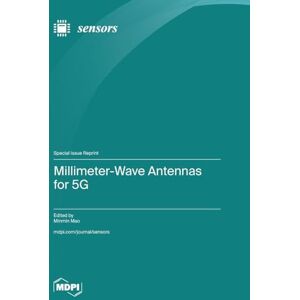 Millimeter-Wave Antennas for 5G Millimeter-Wave Antennas for 5G