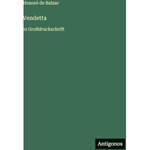 Balzac, Honoré de Vendetta: in Großdruckschrift Balzac, Honoré de Vendetta: in Großdruckschrift