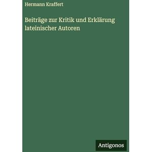 Kraffert, Hermann Beiträge zur Kritik und Erklärung lateinischer Autoren Kraffert, Hermann Beiträge zur Kritik und Erklärung lateinischer Autoren
