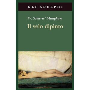 Maugham, W. Somerset Il velo dipinto Maugham, W. Somerset Il velo dipinto