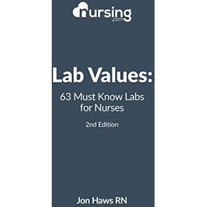 Haws, Jon Lab Values: 63 Must Know Labs for Nurses (Nursing Clinical Essentials) Haws, Jon Lab Values: 63 Must Know Labs for Nurses (Nursing Clinical Essentials)