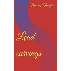 Keisoglou, Maria Lead carvings (Hesperus and Venus Rose Tornado Art and Physics by Maria Keisoglou (Mary Kei)) Keisoglou, Maria Lead carvings (Hesperus and Venus Rose Tornado Art and Physics by Maria Keisoglou (Mary Kei))
