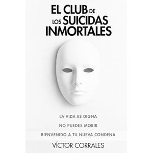 Corrales, Víctor El Club de los Suicidas Inmortales Corrales, Víctor El Club de los Suicidas Inmortales