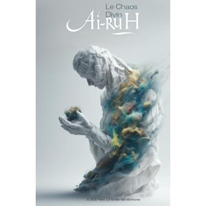 Scribe des Murmures, Yann Ai-Ruh : Le Chaos Divin: Le thriller de science-fiction qui vous fera douter de la réalité (Édition Deluxe en Couleurs) Scribe des Murmures, Yann Ai-Ruh : Le Chaos Divin: Le thriller de science-fiction qui vous fera douter de la réalité (Édition Deluxe en Couleurs)