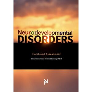 Cross Neurodevelopmental Disorders A New Approach: Clinical Assessment & Combined Screening CNDAT Cross Neurodevelopmental Disorders A New Approach: Clinical Assessment & Combined Screening CNDAT
