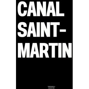Vulgarities, Typography Canal Saint-Martin: The Coffee Table Book Vulgarities, Typography Canal Saint-Martin: The Coffee Table Book