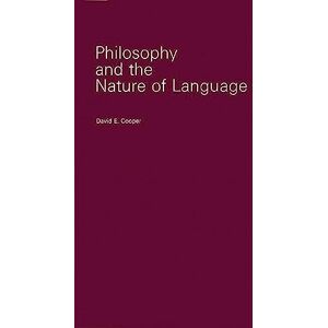 Cooper, David E. Philosophy and the Nature of Language (Longman Linguistics Library, No. 14) Cooper, David E. Philosophy and the Nature of Language (Longman Linguistics Library, No. 14)