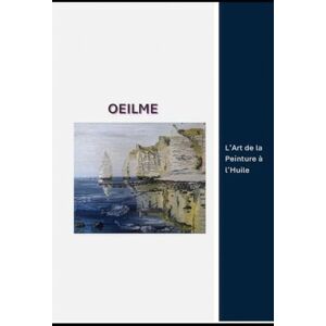 MAUGENDRE, m ERIC Oeilme l'art de la technique de la peinture à l'huile MAUGENDRE, m ERIC Oeilme l'art de la technique de la peinture à l'huile