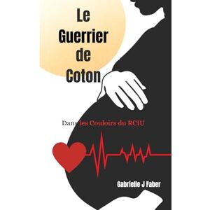 Faber Le Guerrier de Coton: Dans les Couloirs du Rciu Faber Le Guerrier de Coton: Dans les Couloirs du Rciu