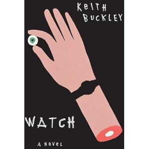 Buckley, Keith Watch: A Novel Buckley, Keith Watch: A Novel