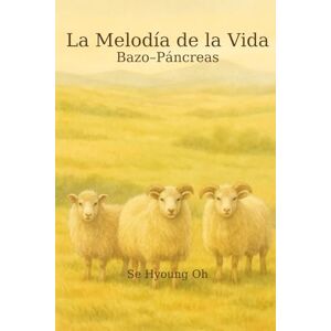 OH, SE HYOUNG El Viaje del Bazo-Páncreas: Sabiduría del cuerpo en el centro de la vida OH, SE HYOUNG El Viaje del Bazo-Páncreas: Sabiduría del cuerpo en el centro de la vida