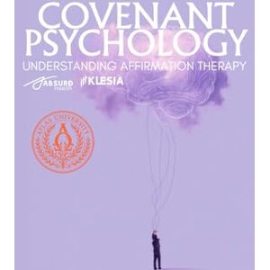 Health, Absurd Covenant Psychology: Affirmation Therapy (Absurd Health) Health, Absurd Covenant Psychology: Affirmation Therapy (Absurd Health)