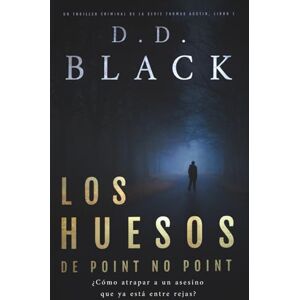 Black, D.D. Los huesos de Point No Point (Un thriller criminal de la serie Thomas Austin) Black, D.D. Los huesos de Point No Point (Un thriller criminal de la serie Thomas Austin)