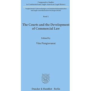 The Courts and the Development of Commercial Law. (Comparative Studies in Continental and Anglo-American Legal History) The Courts and the Development of Commercial Law. (Comparative Studies in Continental and Anglo-American Legal History)
