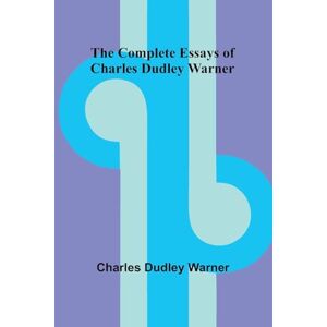 Dudley Warner, Charles The Child and Childhood in Folk-Thought Studies of the Activities and Influences of the Child Among Primitive Peoples, Their Analogues and Survivals in the Civilization of To-Day (Edition1) Dudley Warner, Charles The Child and Childhood in Folk-Thought Studies of the Activities and Influences of the Child Among Primitive Peoples, Their Analogues and Survivals in the Civilization of To-Day (Edition1)