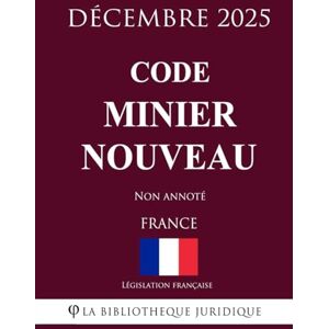 Législation française Code minier nouveau Législation française Code minier nouveau