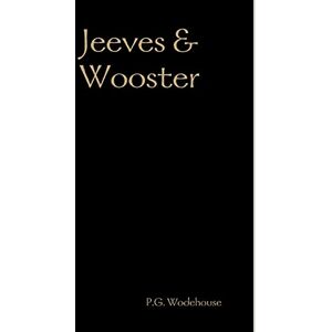 Wodehouse, P. G. Jeeves & Wooster Wodehouse, P. G. Jeeves & Wooster