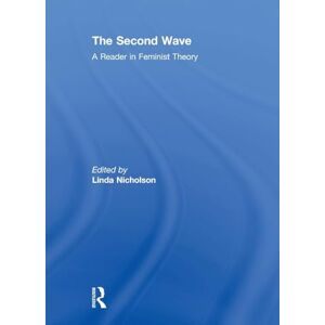 The Second Wave: A Reader in Feminist Theory The Second Wave: A Reader in Feminist Theory