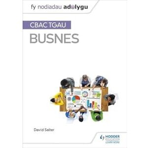 Salter, David Fy Nodiadau Adolygu: CBAC TGAU Busnes Salter, David Fy Nodiadau Adolygu: CBAC TGAU Busnes