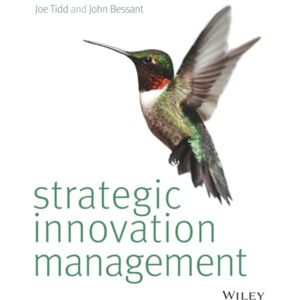 Tidd, Joe Strategic Innovation Management Tidd, Joe Strategic Innovation Management