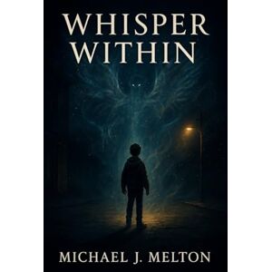 Melton, Michael J. Whisper Within (Unbound) Melton, Michael J. Whisper Within (Unbound)