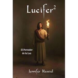 MASSIEL, JENNIFER LUCIFER 2: El Portador de la Luz MASSIEL, JENNIFER LUCIFER 2: El Portador de la Luz