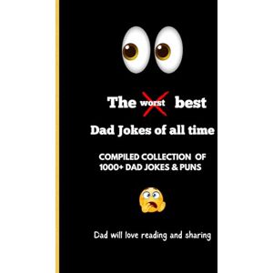 Naudith, L.B. Dad: 1000+ Ultimate Jokes and Puns: 1000+ Clean, Funny, and Family-Friendly Jokes — Great Gift for Dads, Husbands, and Grandfathers Naudith, L.B. Dad: 1000+ Ultimate Jokes and Puns: 1000+ Clean, Funny, and Family-Friendly Jokes — Great Gift for Dads, Husbands, and Grandfathers