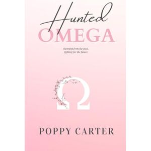 Carter, Poppy Hunted Omega: Part Two: 2 (Puritan City Alphas) Carter, Poppy Hunted Omega: Part Two: 2 (Puritan City Alphas)